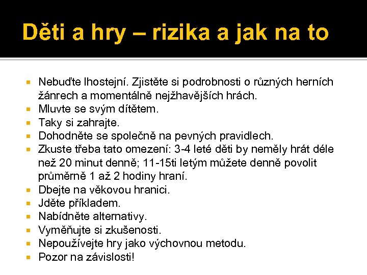 Děti a hry – rizika a jak na to Nebuďte lhostejní. Zjistěte si podrobnosti