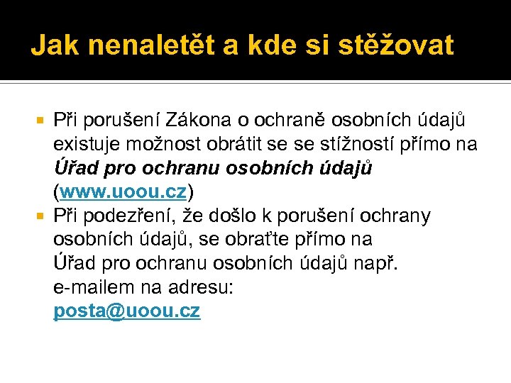 Jak nenaletět a kde si stěžovat Při porušení Zákona o ochraně osobních údajů existuje