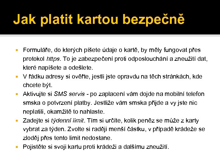 Jak platit kartou bezpečně Formuláře, do kterých píšete údaje o kartě, by měly fungovat