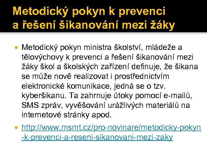 Metodický pokyn k prevenci a řešení šikanování mezi žáky Metodický pokyn ministra školství, mládeže