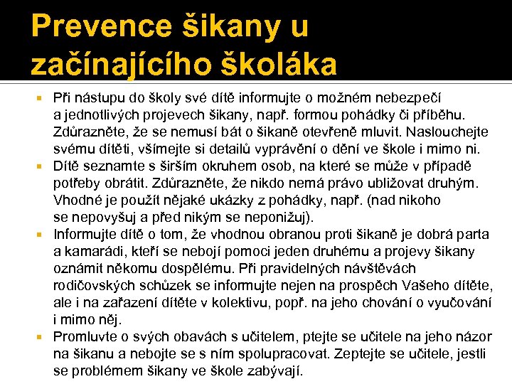 Prevence šikany u začínajícího školáka Při nástupu do školy své dítě informujte o možném