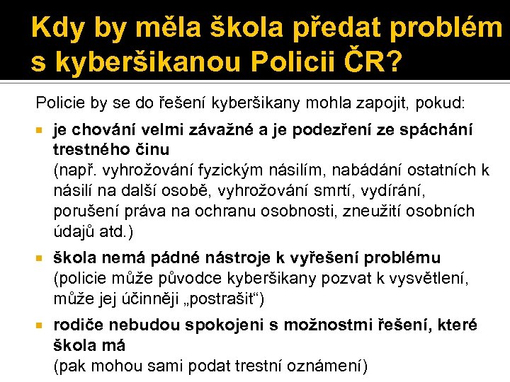 Kdy by měla škola předat problém s kyberšikanou Policii ČR? Policie by se do