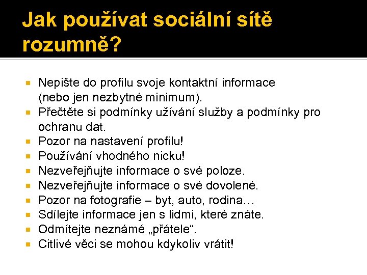 Jak používat sociální sítě rozumně? Nepište do profilu svoje kontaktní informace (nebo jen nezbytné
