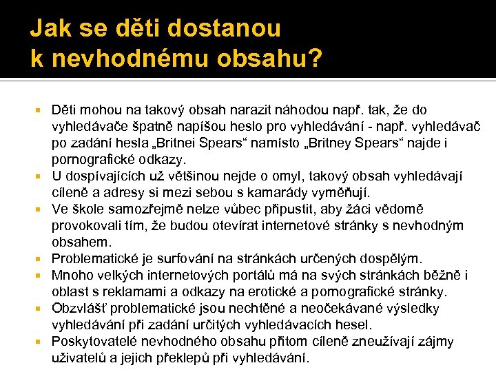 Jak se děti dostanou k nevhodnému obsahu? Děti mohou na takový obsah narazit náhodou