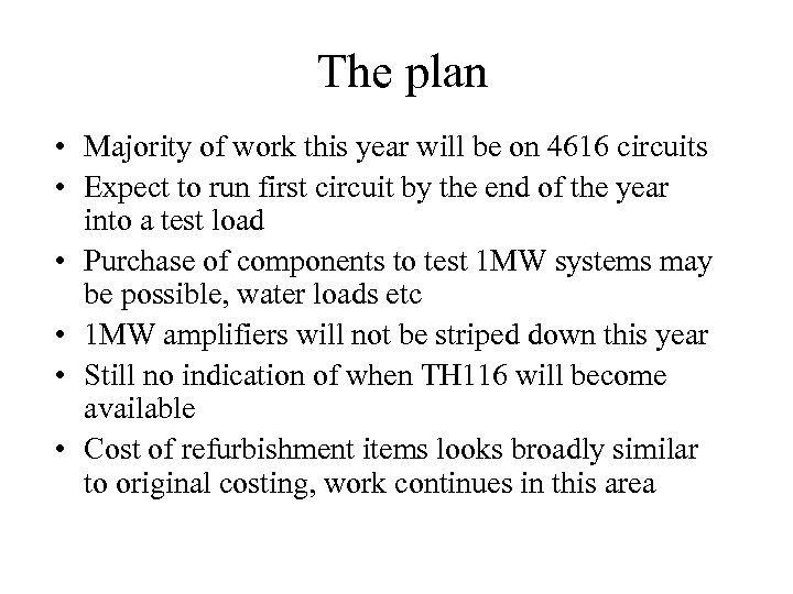 The plan • Majority of work this year will be on 4616 circuits •