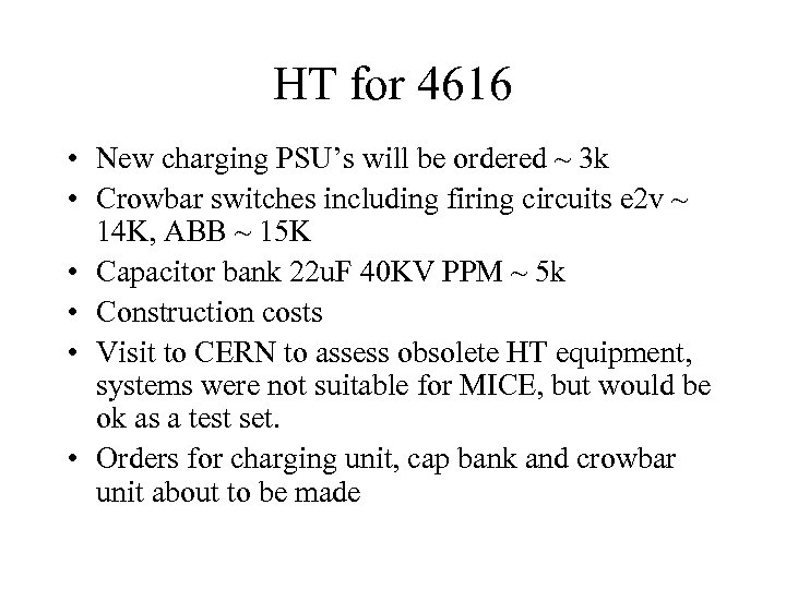 HT for 4616 • New charging PSU’s will be ordered ~ 3 k •