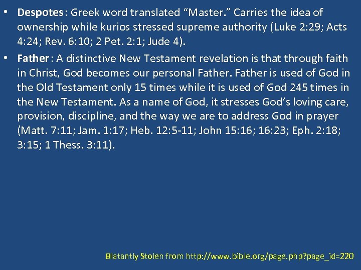  • Despotes: Greek word translated “Master. ” Carries the idea of ownership while