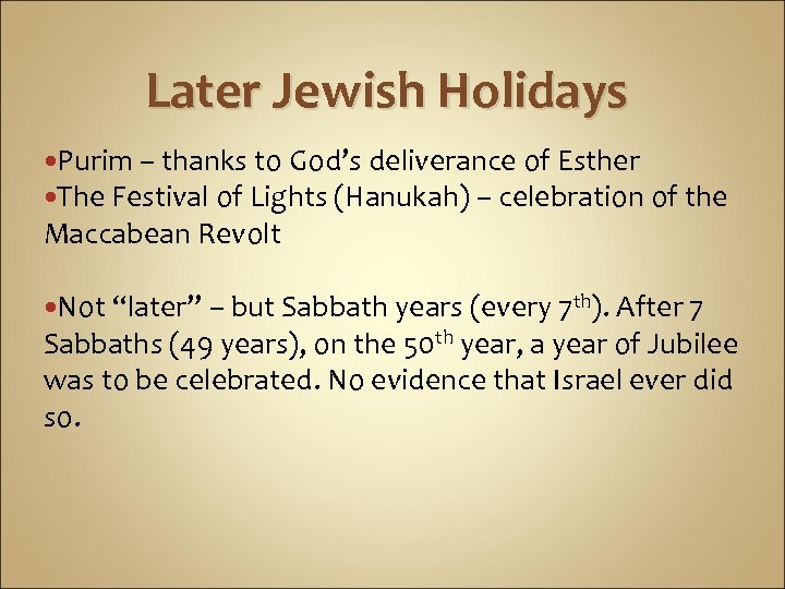 Later Jewish Holidays Purim – thanks to God’s deliverance of Esther The Festival of