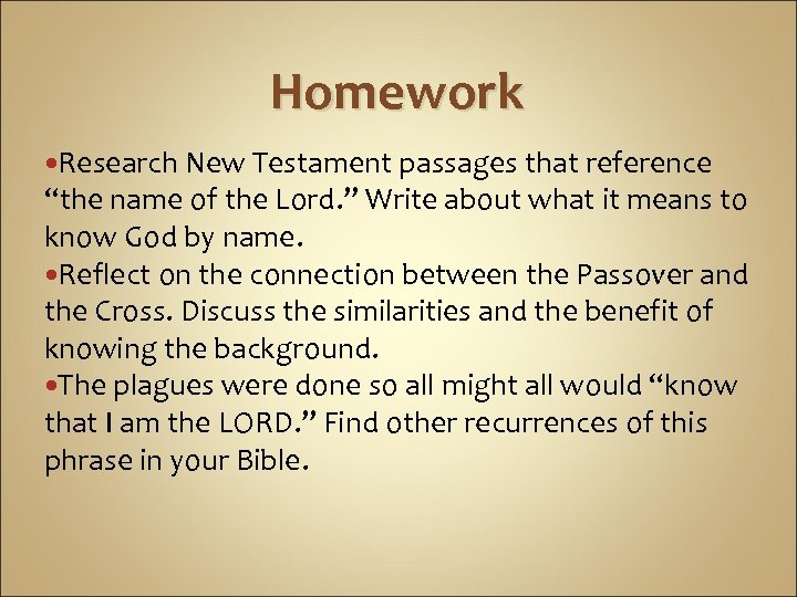 Homework Research New Testament passages that reference “the name of the Lord. ” Write