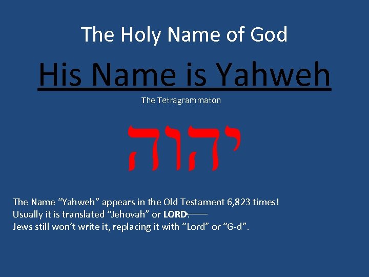 The Holy Name of God His Name is Yahweh The Tetragrammaton יהוה The Name