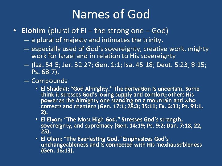Names of God • Elohim (plural of El – the strong one – God)