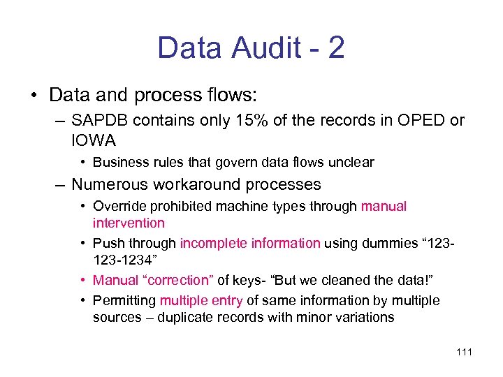 Data Audit - 2 • Data and process flows: – SAPDB contains only 15%