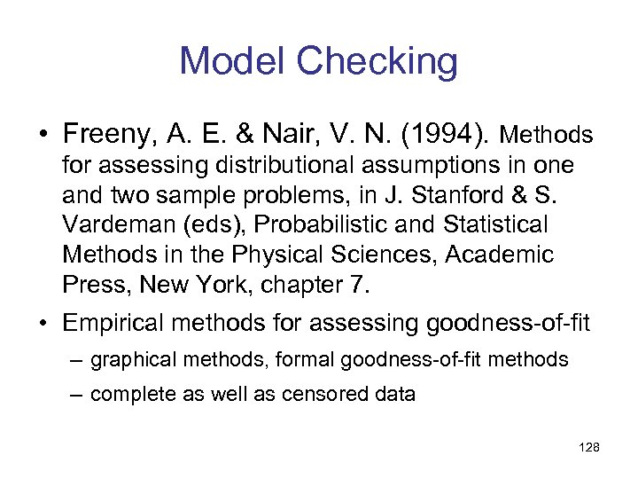 Model Checking • Freeny, A. E. & Nair, V. N. (1994). Methods for assessing