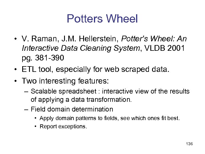 Potters Wheel • V. Raman, J. M. Hellerstein, Potter's Wheel: An Interactive Data Cleaning