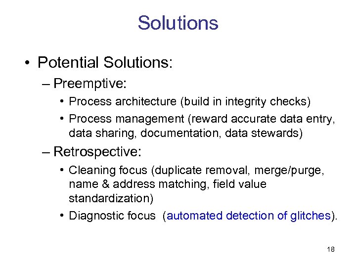 Solutions • Potential Solutions: – Preemptive: • Process architecture (build in integrity checks) •