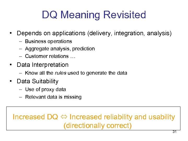 DQ Meaning Revisited • Depends on applications (delivery, integration, analysis) – Business operations –