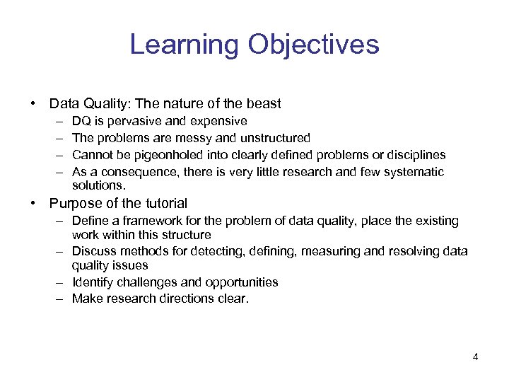 Learning Objectives • Data Quality: The nature of the beast – – DQ is