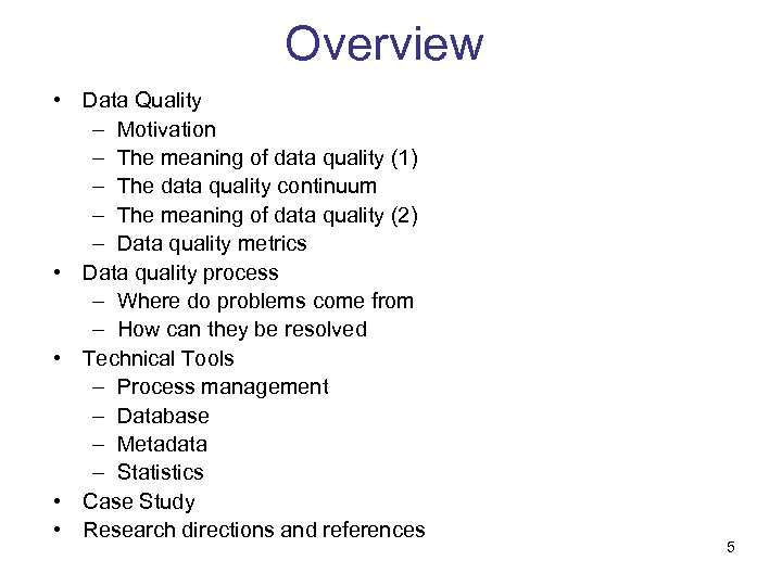 Overview • Data Quality – Motivation – The meaning of data quality (1) –