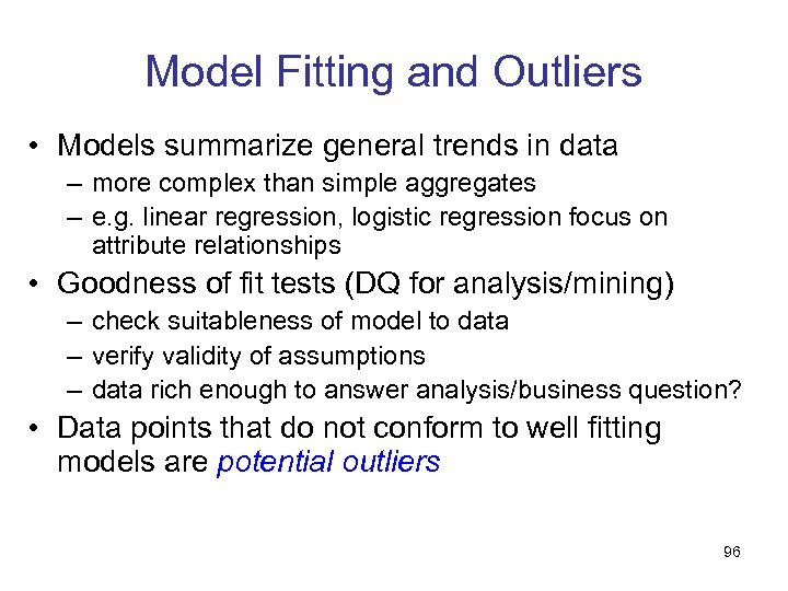 Model Fitting and Outliers • Models summarize general trends in data – more complex