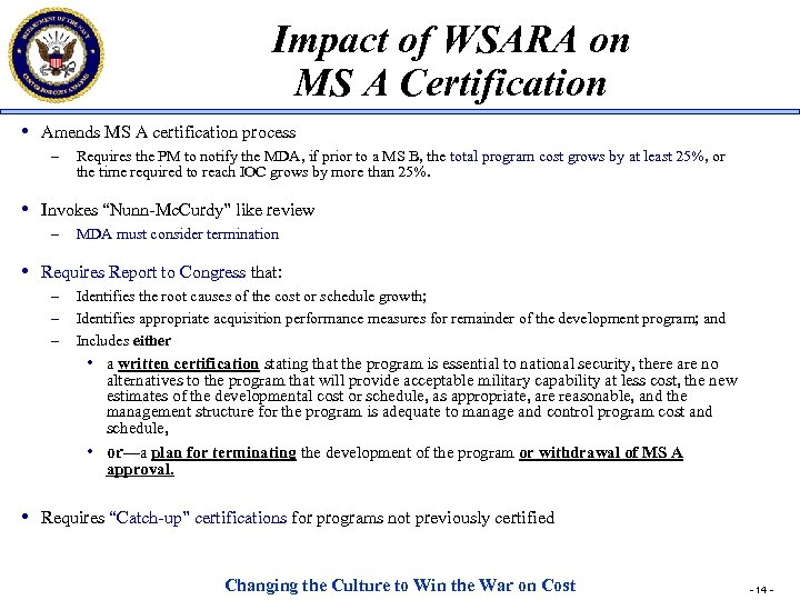 Impact of WSARA on MS A Certification • Amends MS A certification process –
