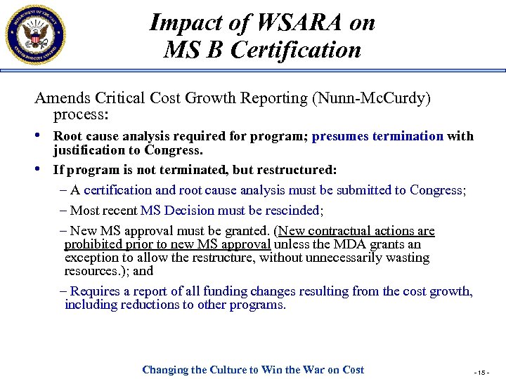 Impact of WSARA on MS B Certification Amends Critical Cost Growth Reporting (Nunn-Mc. Curdy)
