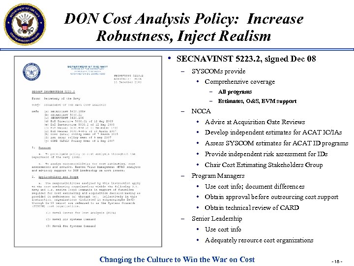 DON Cost Analysis Policy: Increase Robustness, Inject Realism • SECNAVINST 5223. 2, signed Dec