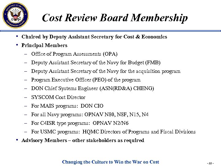 Cost Review Board Membership • Chaired by Deputy Assistant Secretary for Cost & Economics
