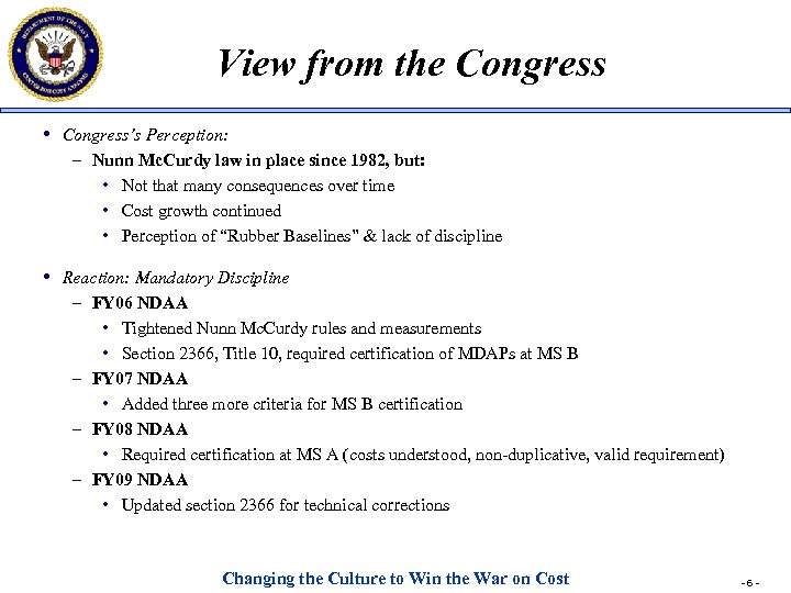 View from the Congress • Congress’s Perception: – Nunn Mc. Curdy law in place