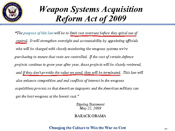 Weapon Systems Acquisition Reform Act of 2009 “The purpose of this law will be