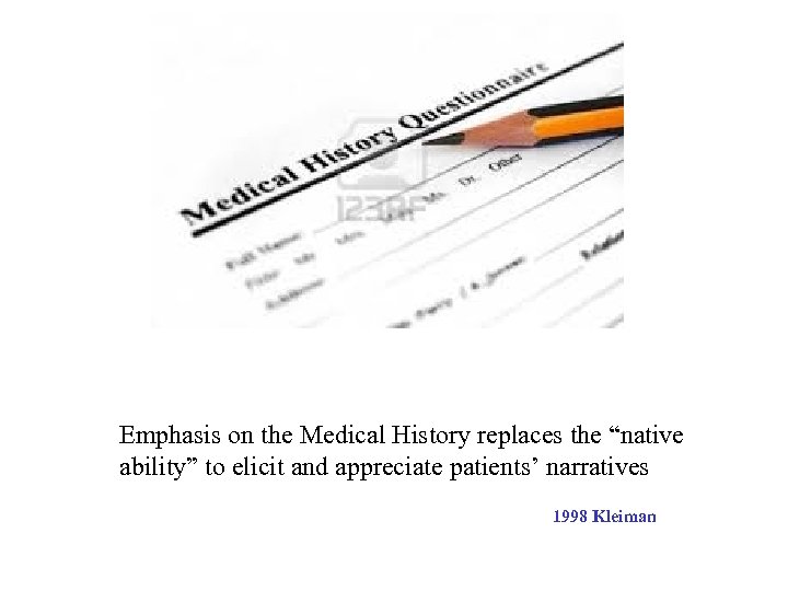 Emphasis on the Medical History replaces the “native ability” to elicit and appreciate patients’
