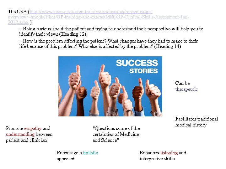 The CSA (http: //www. rcgp. org. uk/gp-training-and-exams/mrcgp-examoverview/~/media/Files/GP-training-and-exams/MRCGP-Clinical-Skills-Assessment-Jan 2012. ashx ): – Being curious about