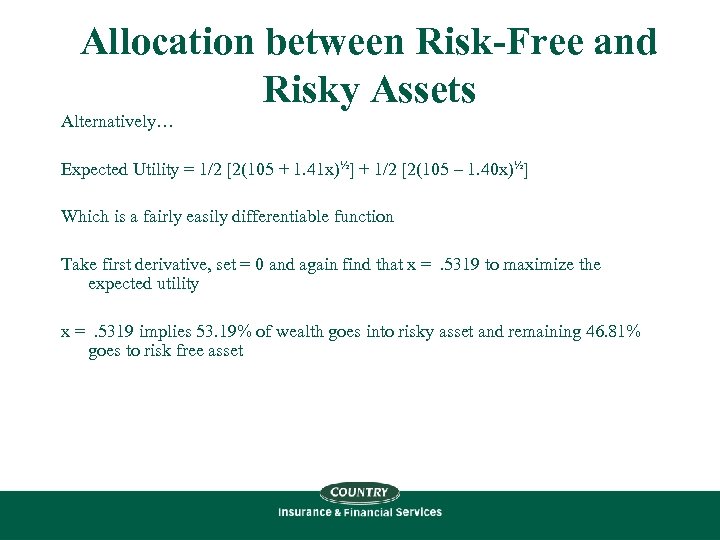 Allocation between Risk-Free and Risky Assets Alternatively… Expected Utility = 1/2 [2(105 + 1.