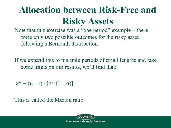 Allocation between Risk-Free and Risky Assets Note that this exercise was a “one period”