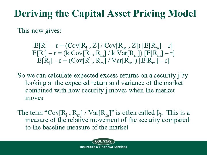 Deriving the Capital Asset Pricing Model This now gives: E[Rj] – r = (Cov[Rj