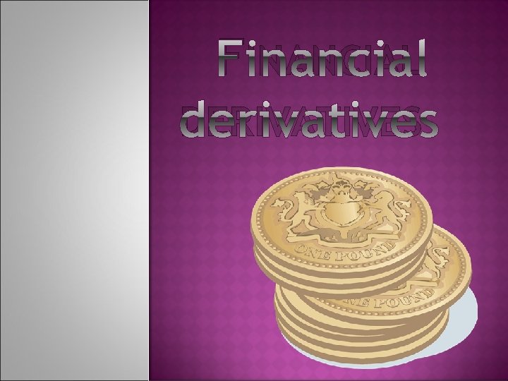 FINANCIAL DERIVATIVES 