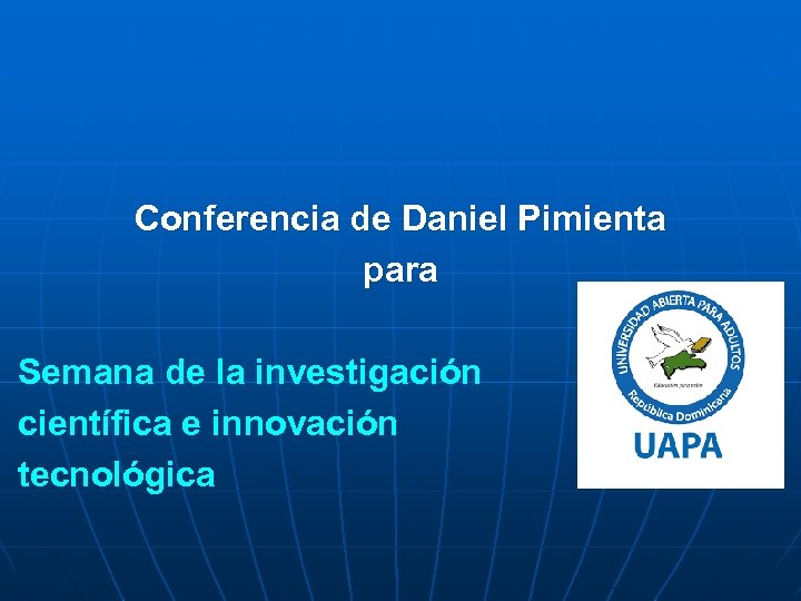 Conferencia de Daniel Pimienta para Semana de la investigación científica e innovación tecnológica 