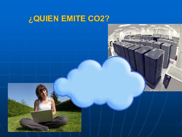 ¿QUIEN EMITE CO 2? 