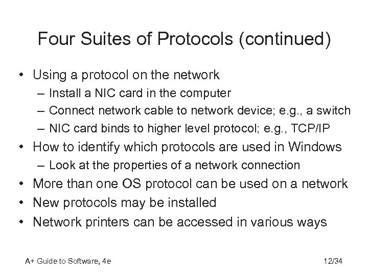 Four Suites of Protocols (continued) • Using a protocol on the network – Install