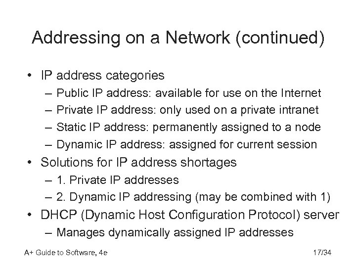Addressing on a Network (continued) • IP address categories – – Public IP address: