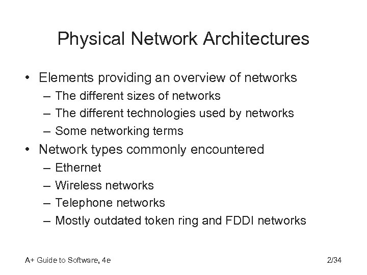 Physical Network Architectures • Elements providing an overview of networks – The different sizes
