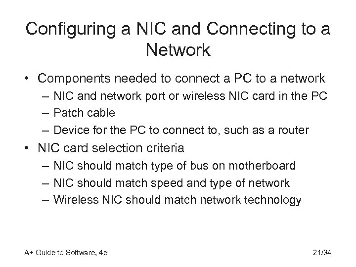 Configuring a NIC and Connecting to a Network • Components needed to connect a