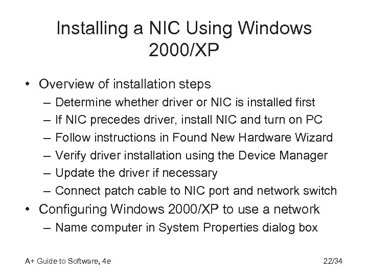 Installing a NIC Using Windows 2000/XP • Overview of installation steps – – –
