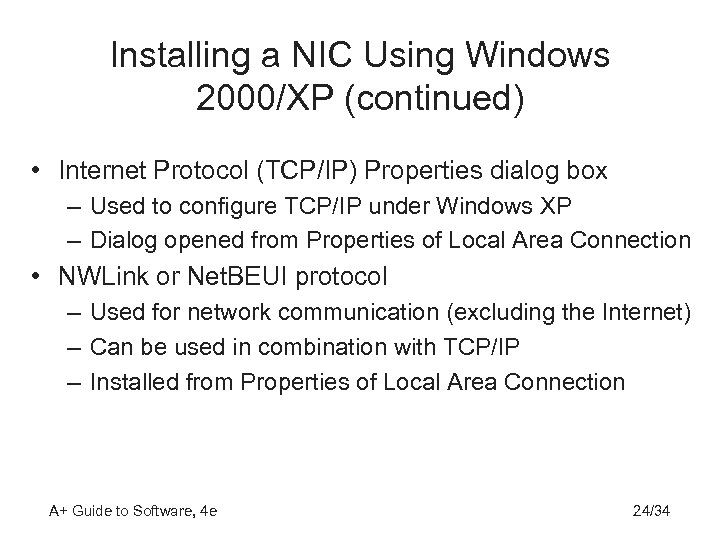 Installing a NIC Using Windows 2000/XP (continued) • Internet Protocol (TCP/IP) Properties dialog box