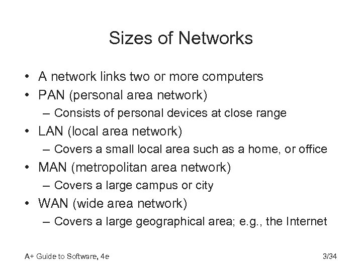 Sizes of Networks • A network links two or more computers • PAN (personal