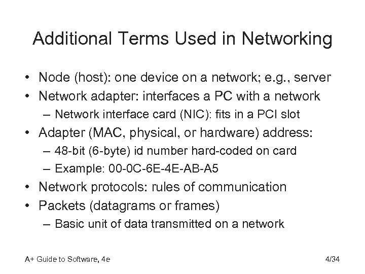 Additional Terms Used in Networking • Node (host): one device on a network; e.