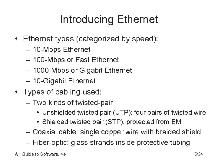 Introducing Ethernet • Ethernet types (categorized by speed): – – 10 -Mbps Ethernet 100