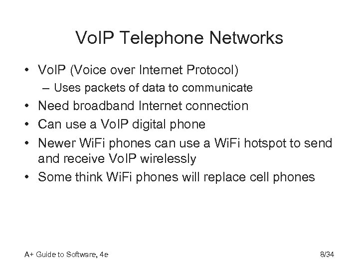 Vo. IP Telephone Networks • Vo. IP (Voice over Internet Protocol) – Uses packets