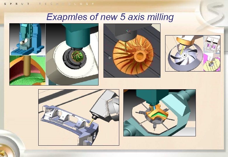 Exapmles of new 5 axis milling 