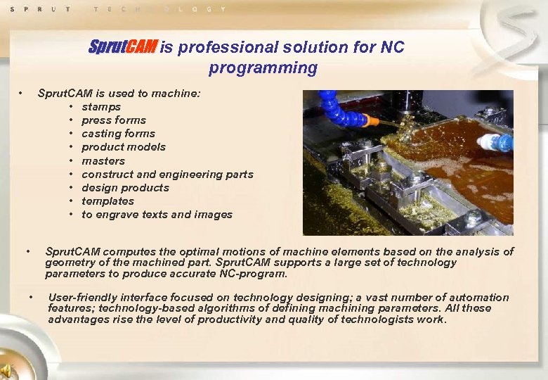 Sprut. CAM is professional solution for NC programming • Sprut. CAM is used to