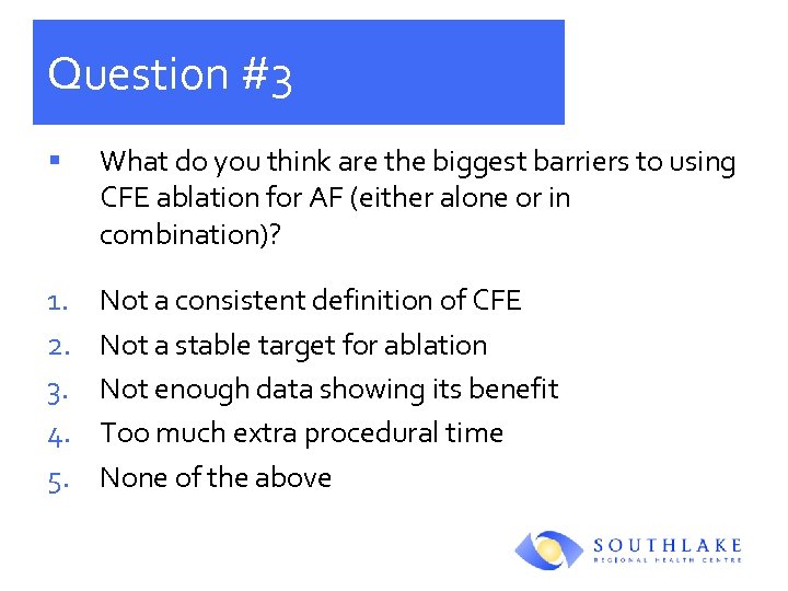 Question #3 § What do you think are the biggest barriers to using CFE